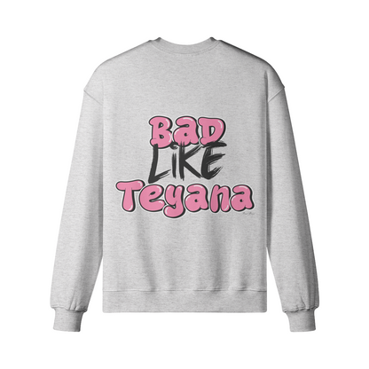 "Bad Like Teyana" Sweatshirt