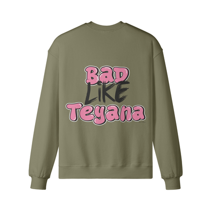 "Bad Like Teyana" Sweatshirt