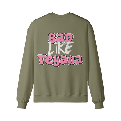 "Bad Like Teyana" Sweatshirt