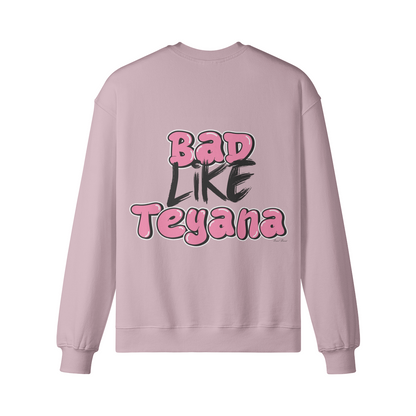 "Bad Like Teyana" Sweatshirt