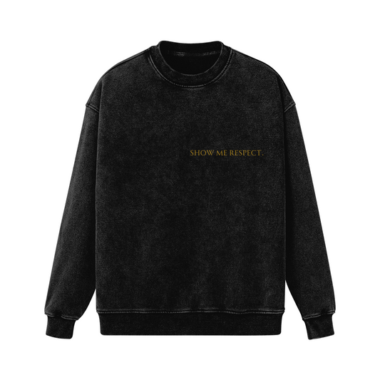 "Show Me Respect" Sweatshirt