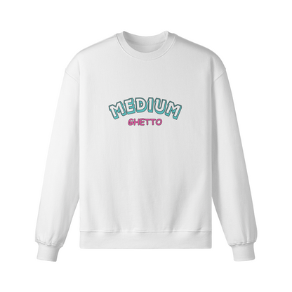 "Medium Ghetto" Sweatshirt