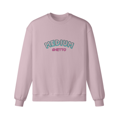 "Medium Ghetto" Sweatshirt