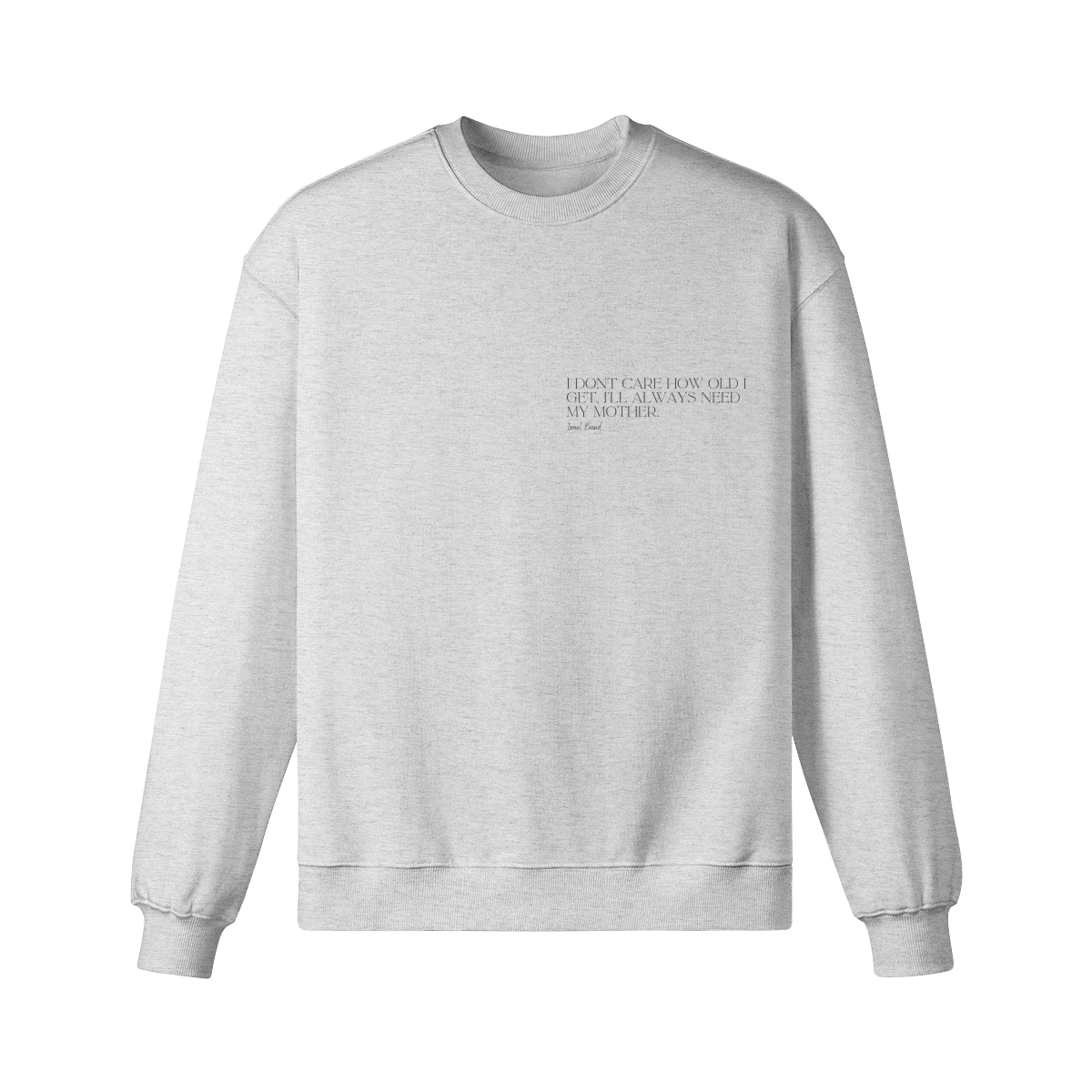 "My Mother's Child" Sweatshirt