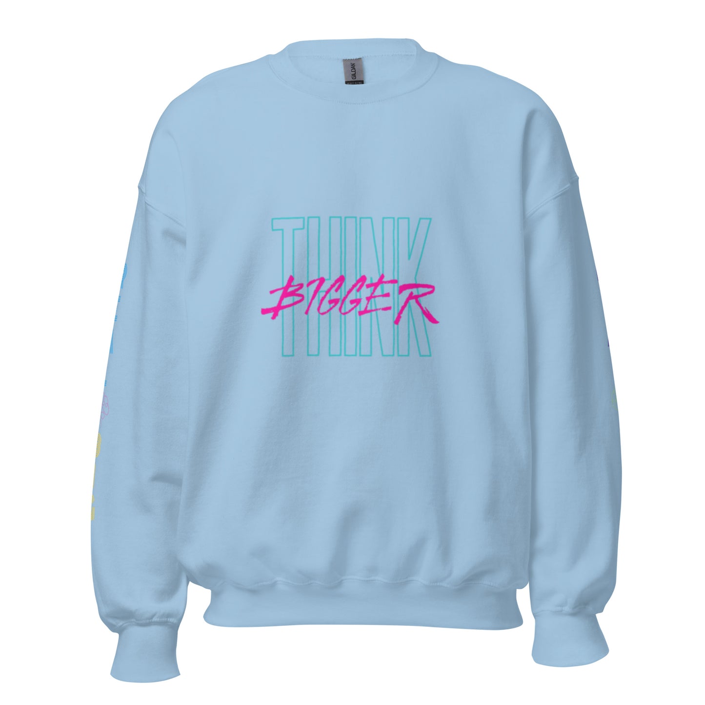 "Think Bigger" Sweatshirt