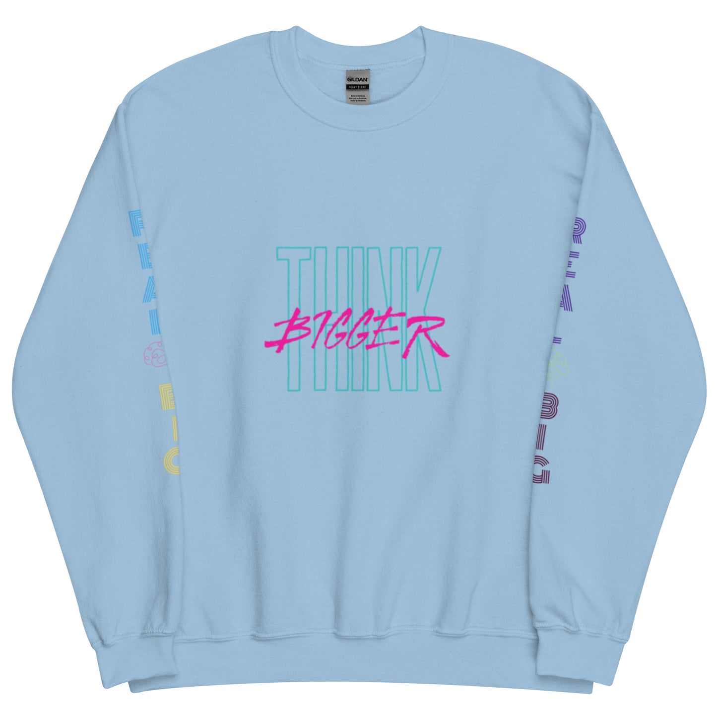 "Think Bigger" Sweatshirt