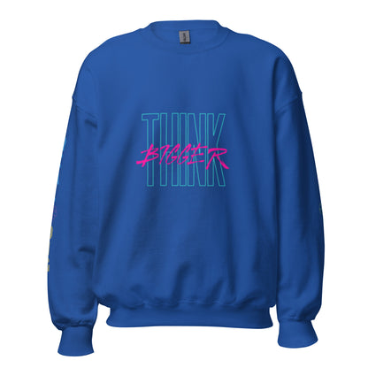 "Think Bigger" Sweatshirt