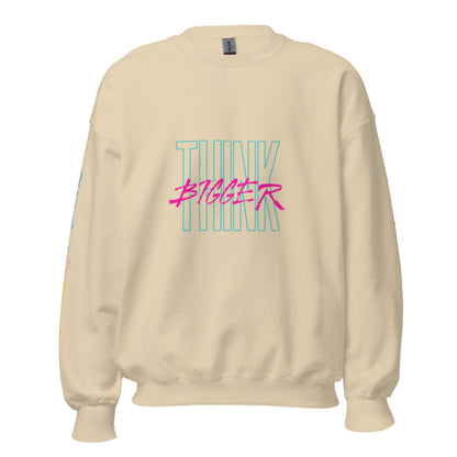 "Think Bigger" Sweatshirt