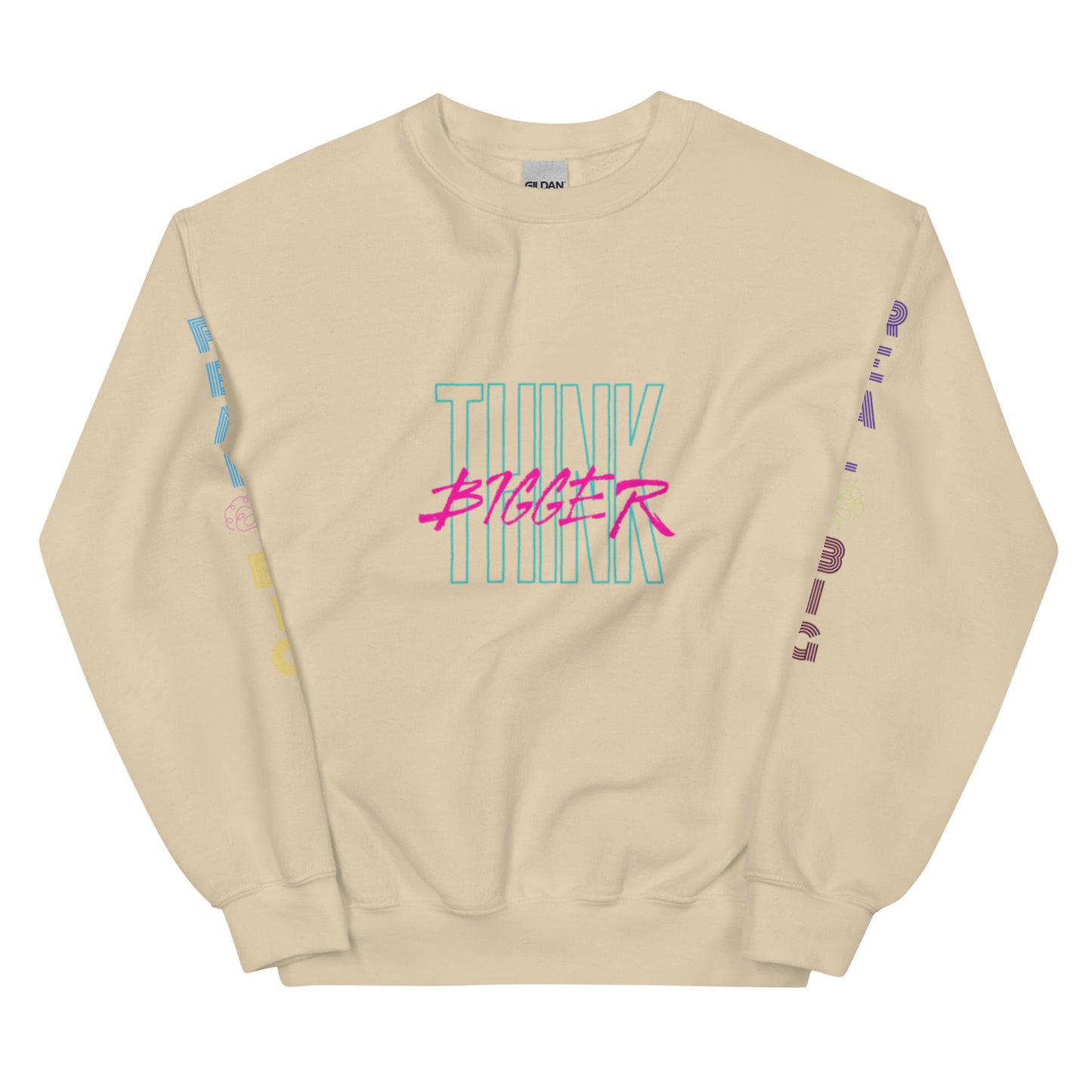 "Think Bigger" Sweatshirt