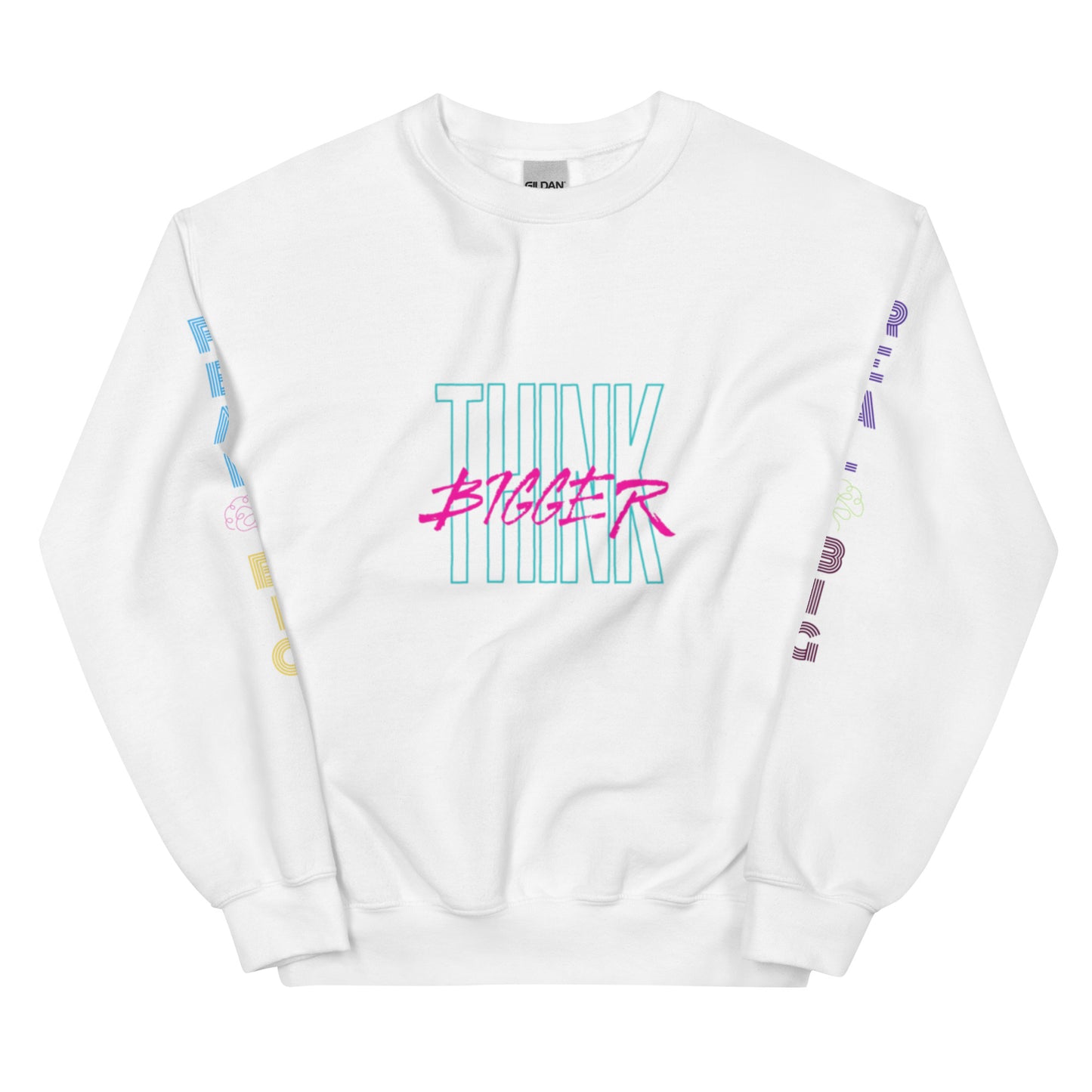 "Think Bigger" Sweatshirt