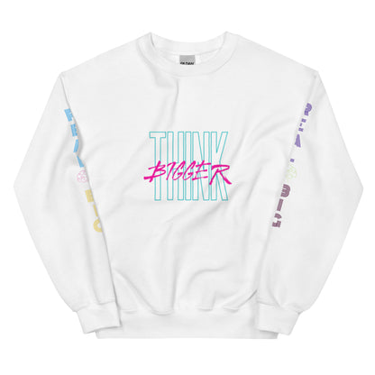 "Think Bigger" Sweatshirt